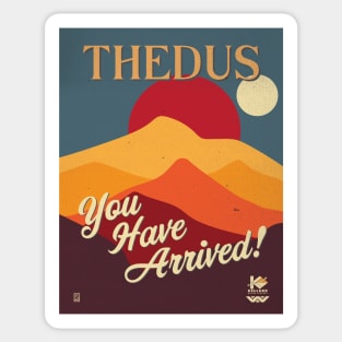 Thedus. You Have Arrived. Sticker